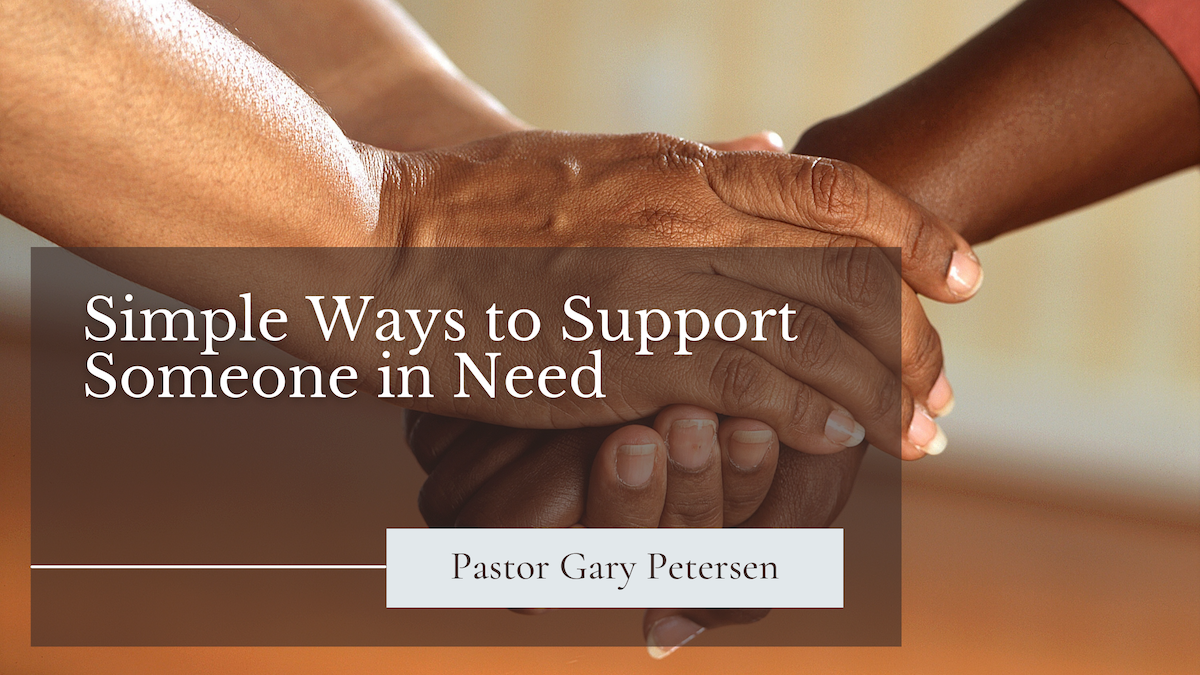 Simple Ways to Support Someone in Need